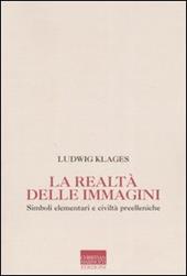 La realtà delle immagini. Simboli elementari nelle civiltà pre-elleniche