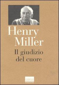 Il giudizio del cuore - Henry Miller - Libro Marinotti 2006 | Libraccio.it