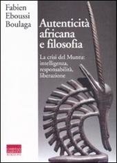 Autenticità africana e filosofia. La crisi del Muntu: intelligenza, responsabilità, liberazione