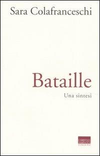 Bataille. Una sintesi - Sara Colafranceschi - Libro Marinotti 2007, Sintesi filosofiche | Libraccio.it