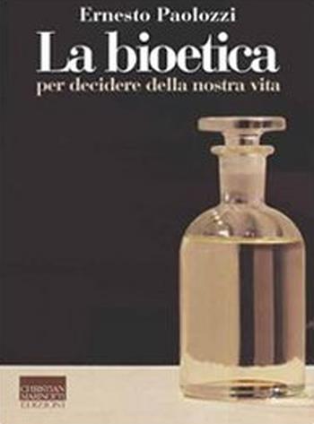La bioetica. Per decidere della nostra vita - Ernesto Paolozzi - Libro Marinotti 2009 | Libraccio.it
