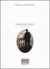 Ermanno Raeli - Federico De Roberto - Libro Marinotti 2010, Narrativa | Libraccio.it