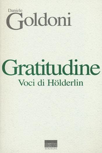 Gratitudine. Voci di Hölderlin - Daniele Goldoni - Libro Marinotti 2013, I temi del pensiero. Autori contemporanei | Libraccio.it
