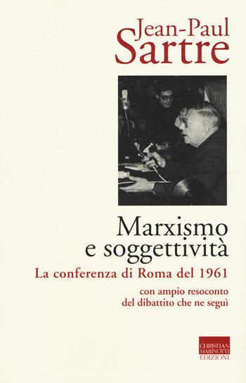 Marxismo e soggettività. La conferenza di Roma del 1961 - Jean-Paul Sartre - Libro Marinotti 2015, Sartriana | Libraccio.it