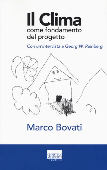Il clima come fondamento del progetto - Marco Bovati, Georg W. Reinberg - Libro Marinotti 2017, Confini. Strumenti e fondamenti arch. | Libraccio.it