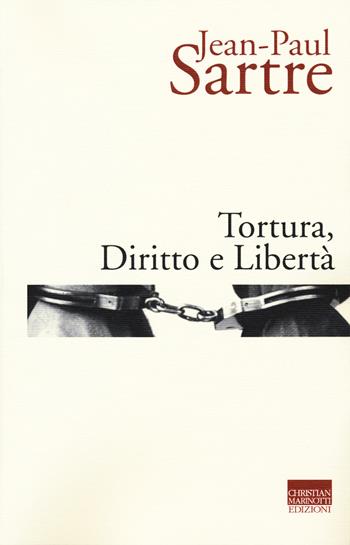 Tortura, diritto e libertà - Jean-Paul Sartre - Libro Marinotti 2018, Sartriana | Libraccio.it