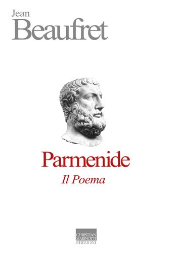Parmenide. Il Poema - Jean Beaufret - Libro Marinotti 2024, I temi del pensiero. Autori contemporanei | Libraccio.it