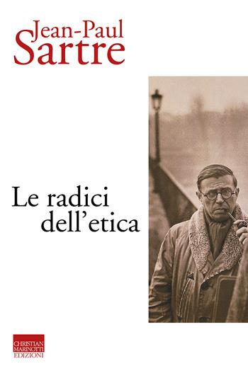 Le radici dell'etica - Jean-Paul Sartre - Libro Marinotti 2023, Sartriana | Libraccio.it