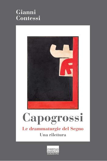 Capogrossi. Le drammaturgie del Segno. Una rilettura - Gianni Contessi - Libro Marinotti 2025, Le chiavi dell'arte | Libraccio.it
