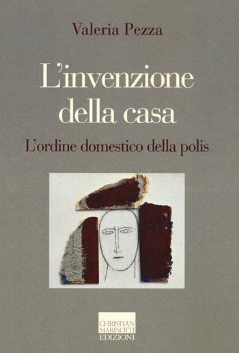 L'invenzione della casa. L'ordine domestico della polis - Valeria Pezza - Libro Marinotti 2025, Il pensiero dell'arte | Libraccio.it