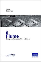 Il fiume. Disegnare il corso dell'Aire a Ginevra