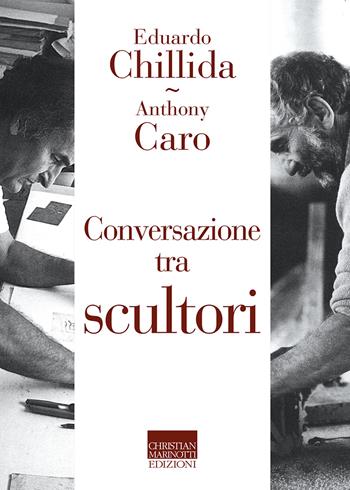 Conversazione tra scultori - Edoardo Chillida, Anthony Caro - Libro Marinotti 2025, Il pensiero dell'arte | Libraccio.it