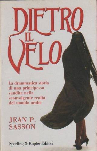 Dietro il velo - Jean P. Sasson - Libro Sperling & Kupfer 1999, Esperienze Paperback | Libraccio.it