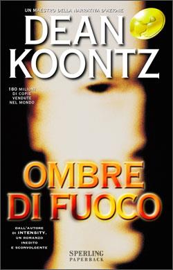 Ombre di fuoco - Dean R. Koontz - Libro Sperling & Kupfer 2000, Super bestseller | Libraccio.it