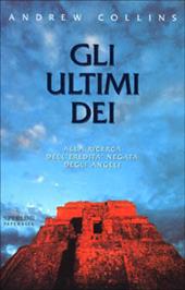 Gli ultimi dei. Alla ricerca dell'eredità negata degli angeli