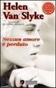 Nessun amore è perduto - Helen Van Slyke - Libro Sperling & Kupfer 2000, Super bestseller | Libraccio.it