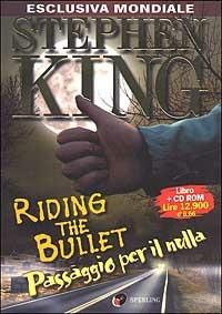 Riding the Bullet. Passaggio per il nulla. Con CD-ROM - Stephen King - Libro Sperling & Kupfer 2000, Super bestseller | Libraccio.it