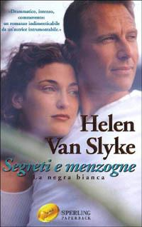 Segreti e menzogne. La negra bianca - Helen Van Slyke - Libro Sperling & Kupfer 2000, Super bestseller | Libraccio.it