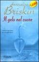 Il gelo nel cuore - Jacqueline Briskin - Libro Sperling & Kupfer 2000, Super bestseller | Libraccio.it