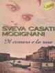 Il corsaro e la rosa - Sveva Casati Modignani - Libro Sperling & Kupfer 2001, Super bestseller | Libraccio.it