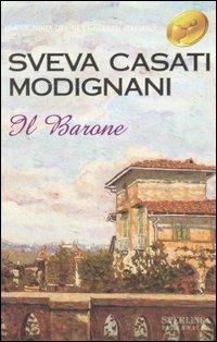 Il barone - Sveva Casati Modignani - Libro Sperling & Kupfer 2001, Super bestseller | Libraccio.it