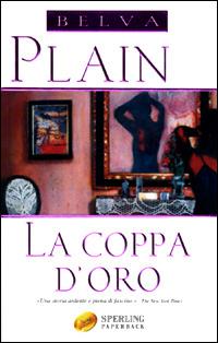 La coppa d'oro - Belva Plain - Libro Sperling & Kupfer 2001, Super bestseller | Libraccio.it