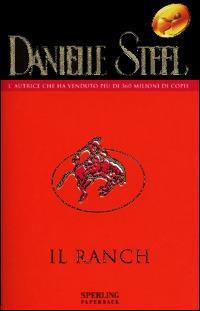 Il ranch - Danielle Steel - Libro Sperling & Kupfer 2001, Super bestseller | Libraccio.it