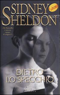 Dietro lo specchio - Sidney Sheldon - Libro Sperling & Kupfer 2001, Super bestseller | Libraccio.it
