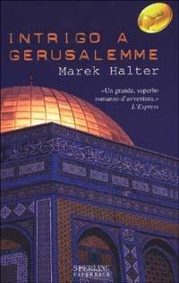 Intrigo a Gerusalemme - Marek Halter - Libro Sperling & Kupfer 2001, Super bestseller | Libraccio.it
