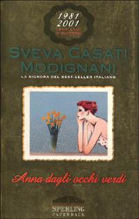 Anna dagli occhi verdi - Sveva Casati Modignani - Libro Sperling & Kupfer 2001, Super bestseller | Libraccio.it