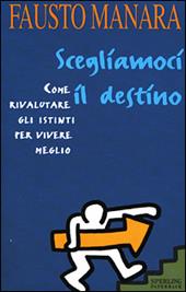 Scegliamoci il destino. Con il nuovo testo «Siamo cambiati»
