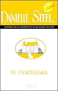 Il fantasma - Danielle Steel - Libro Sperling & Kupfer 2002, Super bestseller | Libraccio.it
