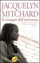 Il coraggio dell'innocenza - Jacquelyn Mitchard - Libro Sperling & Kupfer 2002, Super bestseller | Libraccio.it