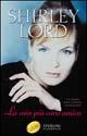La mia più cara amica - Shirley Lord - Libro Sperling & Kupfer 2001, Super bestseller | Libraccio.it