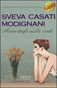Anna dagli occhi verdi - Sveva Casati Modignani - Libro Sperling & Kupfer 2001, Super bestseller | Libraccio.it