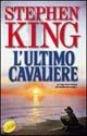 L' ultimo cavaliere. La torre nera. Vol. 1 - Stephen King - Libro Sperling & Kupfer 2001, Super bestseller | Libraccio.it
