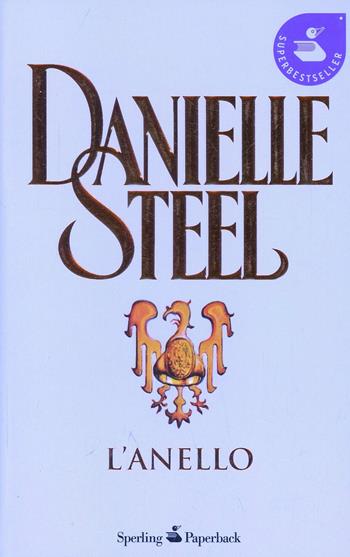 L' anello - Danielle Steel - Libro Sperling & Kupfer 2001, Super bestseller | Libraccio.it