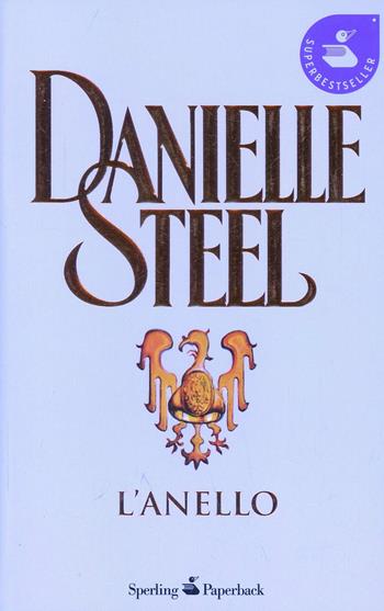 L'anello - Danielle Steel - Libro Sperling & Kupfer 2001, Super bestseller | Libraccio.it