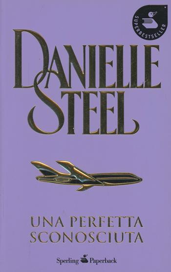 Una perfetta sconosciuta - Danielle Steel - Libro Sperling & Kupfer 2002, Super bestseller | Libraccio.it