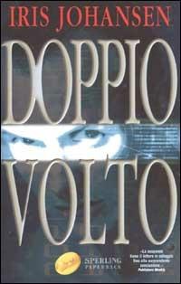 Doppio volto - Iris Johansen - Libro Sperling & Kupfer 2002, Super bestseller | Libraccio.it