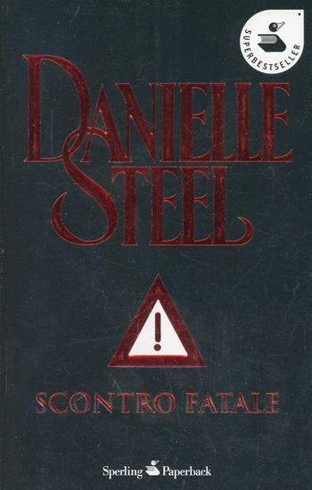 Scontro fatale - Danielle Steel - Libro Sperling & Kupfer 2002, Super bestseller | Libraccio.it