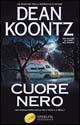 Cuore nero - Dean R. Koontz - Libro Sperling & Kupfer 2002, Super bestseller | Libraccio.it