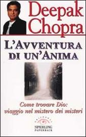 L' avventura di un'anima. Come trovare Dio: viaggio nel mistero dei misteri
