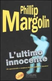 L' ultimo innocente - Phillip Margolin - Libro Sperling & Kupfer 2002, Super bestseller | Libraccio.it