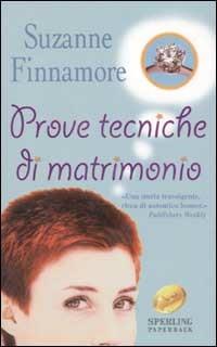 Prove tecniche di matrimonio - Suzanne Finnamore - Libro Sperling & Kupfer 2002, Super bestseller | Libraccio.it