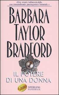 Il potere di una donna - Barbara Taylor Bradford - Libro Sperling & Kupfer 2002, Super bestseller | Libraccio.it