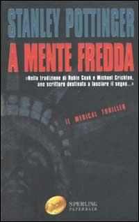 A mente fredda - Stanley Pottinger - Libro Sperling & Kupfer 2003, Super bestseller | Libraccio.it