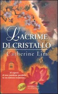 Lacrime di cristallo - Catherine Lim - Libro Sperling & Kupfer 2003, Super bestseller | Libraccio.it