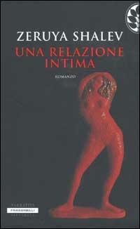 Una relazione intima - Zeruya Shalev - Libro Sperling & Kupfer 2003, Frassinelli Paperback | Libraccio.it