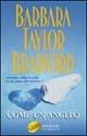 Come un angelo - Barbara Taylor Bradford - Libro Sperling & Kupfer 2002, Super bestseller | Libraccio.it